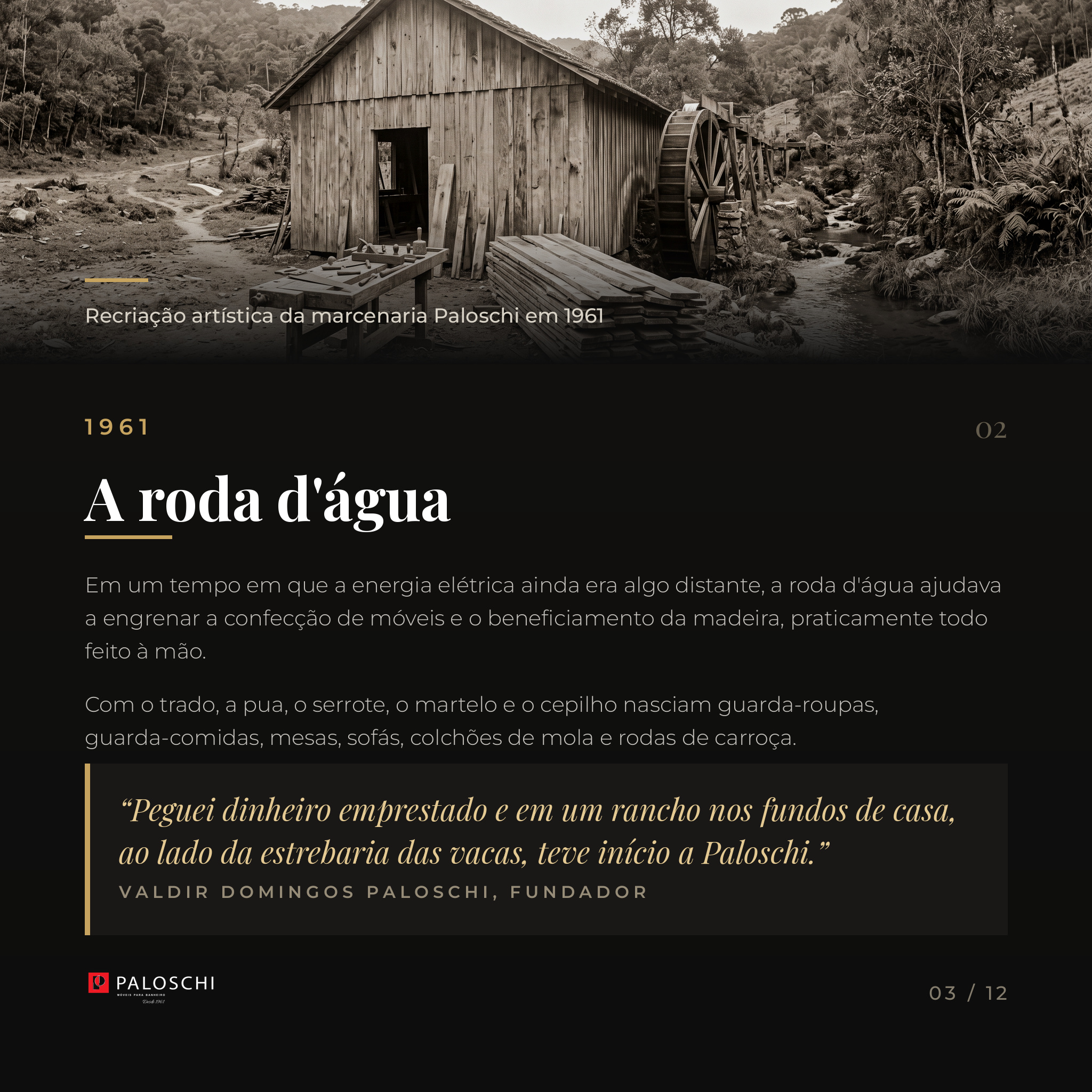1961 — A roda d’água: Um rancho, ferramentas manuais e muita coragem
