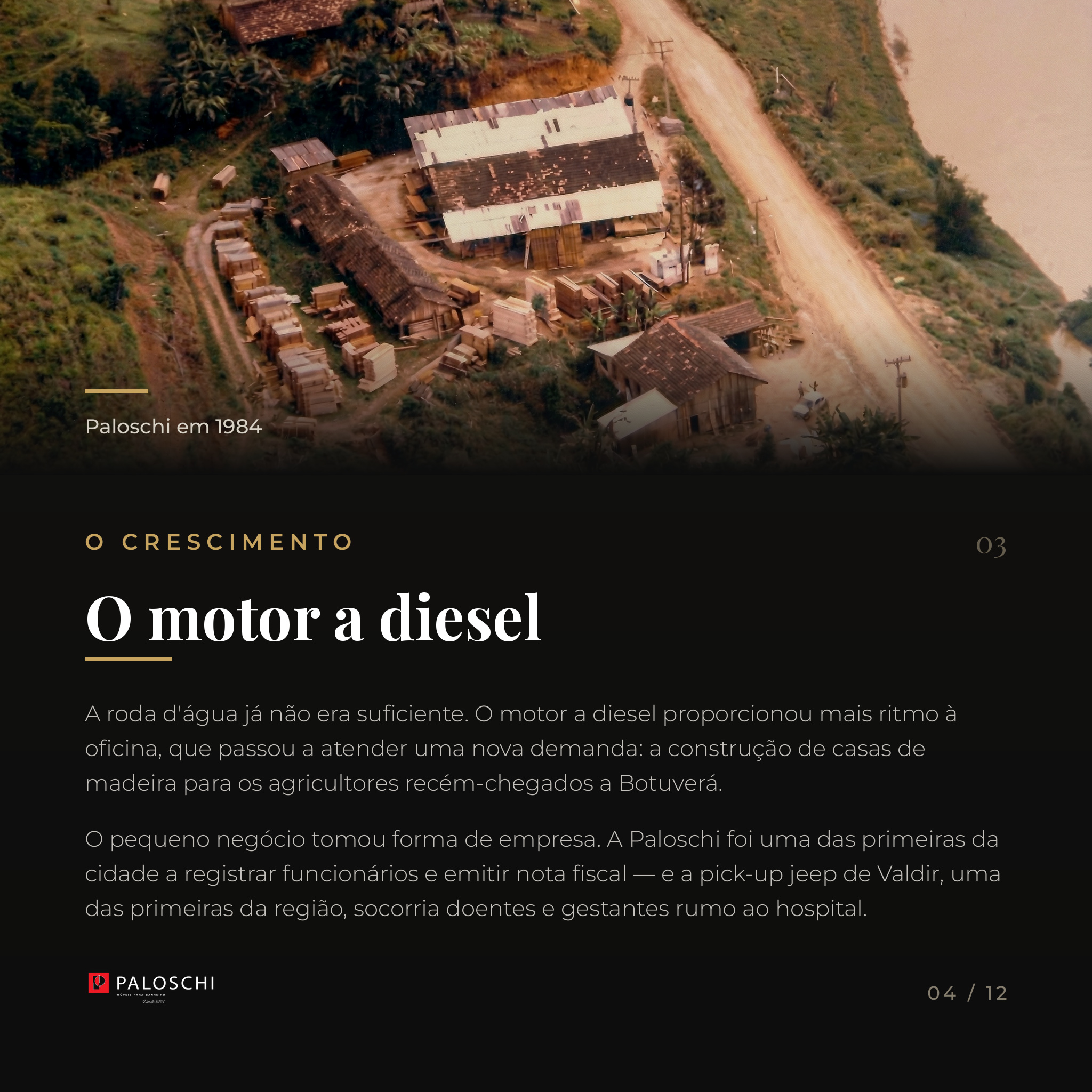 1984 — O crescimento: Da roda d’água ao motor a diesel