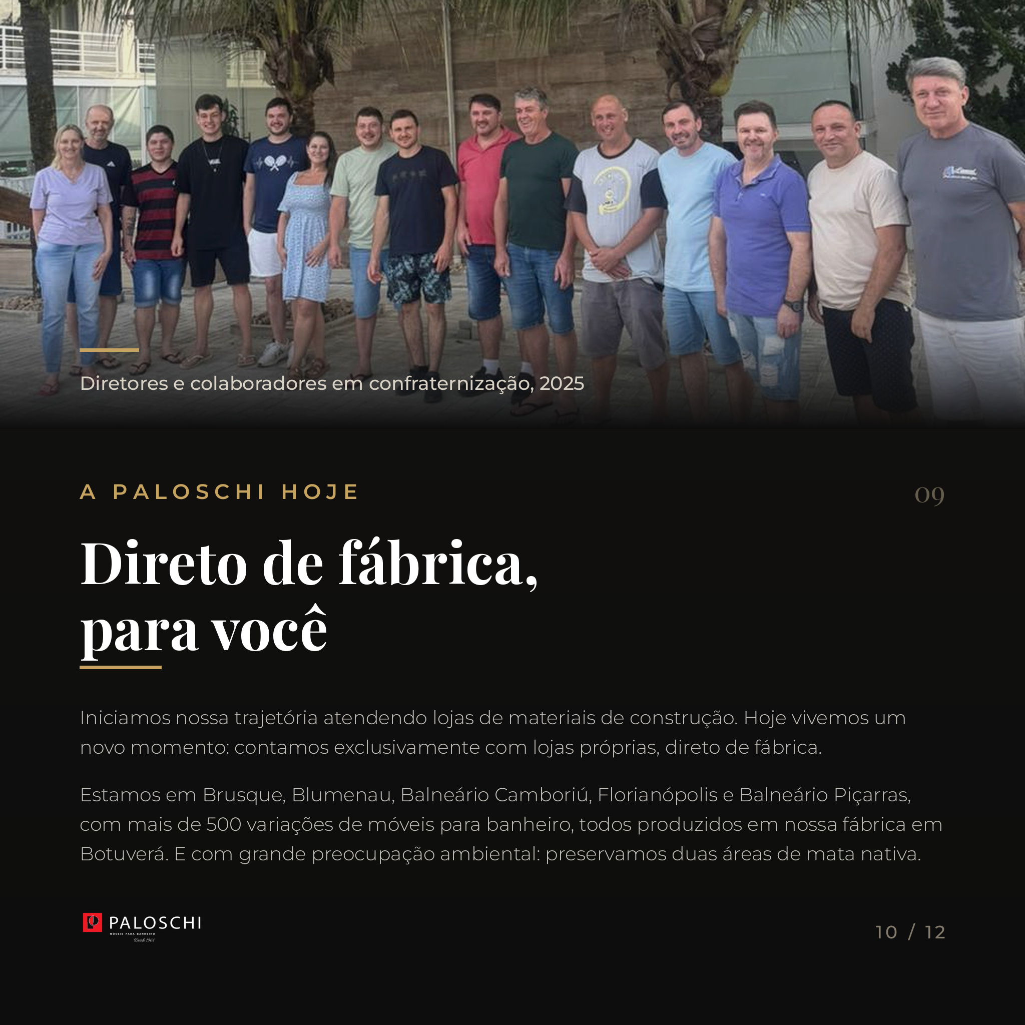2025 — A Paloschi hoje: Direto da fábrica para você